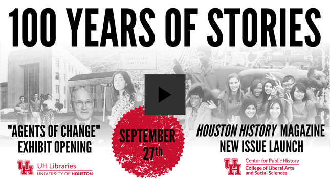 100 Years of Stories: "Agents of Change" Exhibit Opening and Houston History Magazine New Issue Launch